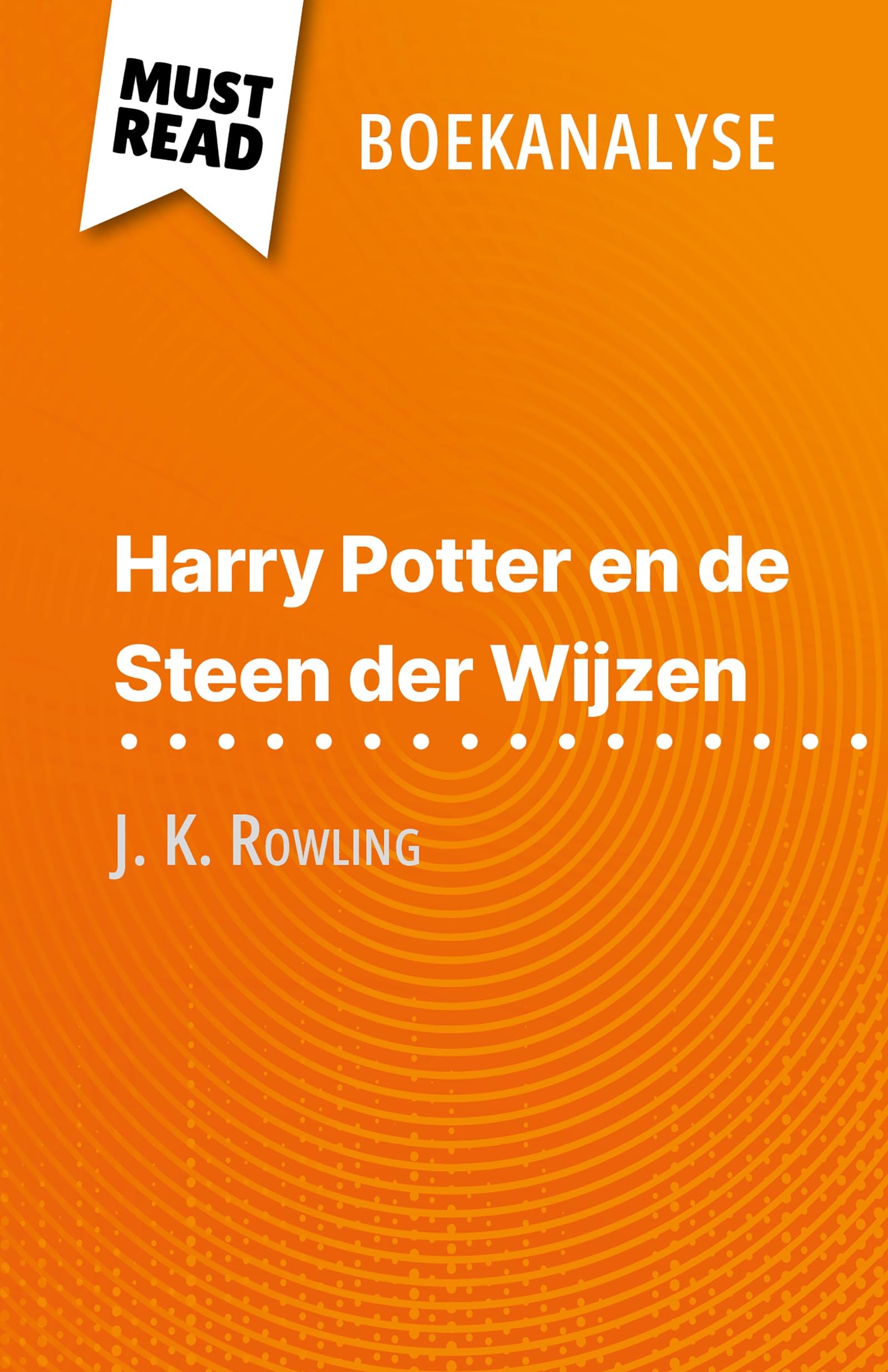 Harry Potter en de Steen der Wijzen van J. K. Rowling (Boekanalyse). Volledige analyse en gedetailleerde samenvatting van het werk